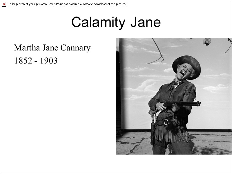 Calamity Jane Martha Jane Cannary 1852 - 1903